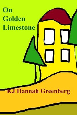 On Golden Limestone by Greenberg, Kj Hannah