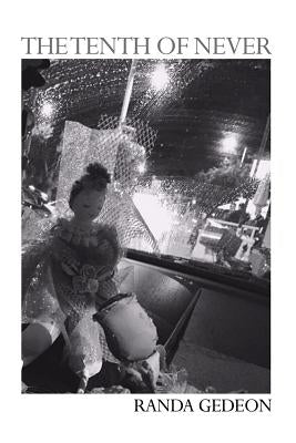 The Tenth of Never by Gedeon, Randa