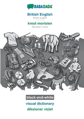 BABADADA black-and-white, British English - kreol morisien, visual dictionary - diksioner viziel: British English - Mauritian Creole, visual dictionar by Babadada Gmbh