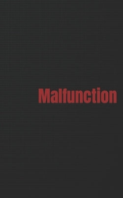 Malfunction by Gogoll, Ted
