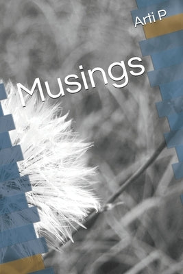 Musings by P, Arti
