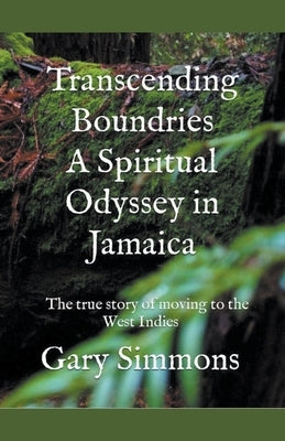 Transcending Boundaries a Spiritual Odyssey in Jamaica by Simmons, Gary