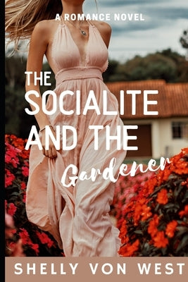 The Socialite and The Gardener: A Romantic Suspense Novel by Vonwest, Shelly