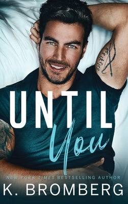 Until You (Hardcover) by Bromberg, K.
