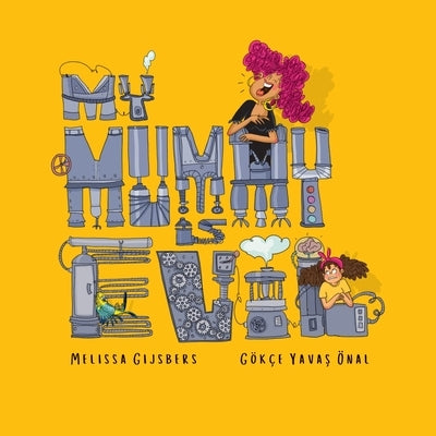 My Mummy is Evil by Gijsbers, Melissa