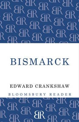 Bismarck by Crankshaw, Edward
