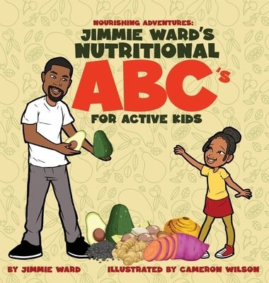 Jimmie Ward's Nutritional ABC's For Active Kids by Ward, Jimmie