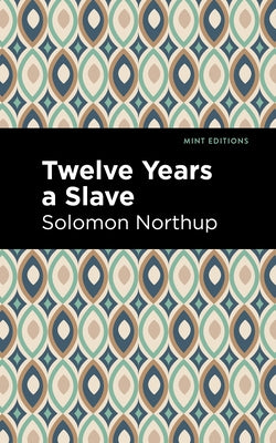 Twelve Years a Slave by Northrup, Solomon