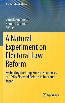 A Natural Experiment on Electoral Law Reform: Evaluating the Long Run Consequences of 1990s Electoral Reform in Italy and Japan by Giannetti, Daniela