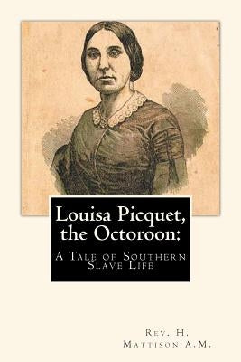 Louisa Picquet, the Octoroon: : A Tale of Southern Slave Life by Mitchell, Joe