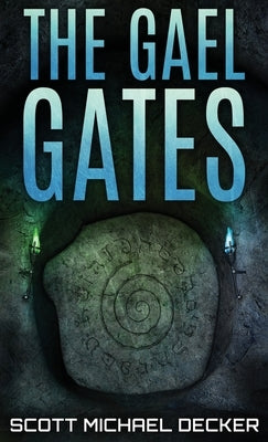 The Gael Gates by Decker, Scott Michael