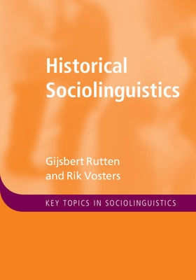 Historical Sociolinguistics by Rutten, Gijsbert