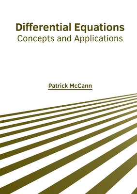 Differential Equations: Concepts and Applications by McCann, Patrick