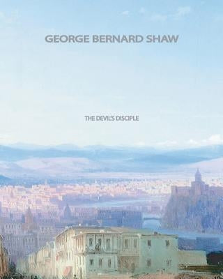 The Devil's Disciple by Shaw, George Bernard