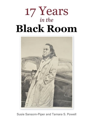 17 Years in the Black Room by Powell, Tamara S.