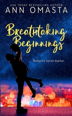 Breathtaking Beginnings: Romance Series-Starter by Omasta, Ann