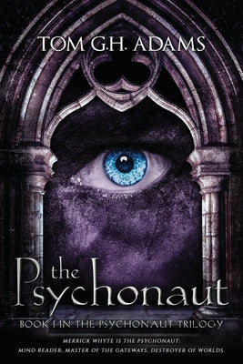 The Psychonaut: Book 1 of the Psychonaut Trilogy by Adams, Tom G. H.
