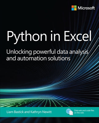 Python in Excel: Unlocking Powerful Data Analysis and Automation Solutions by Bastick, Liam