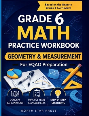 Grade 6 Math Practice Workbook: Geometry & Measurement: for EQAO Preparation by Press, North Star