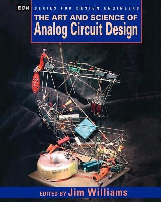 The Art and Science of Analog Circuit Design by Williams, Jim