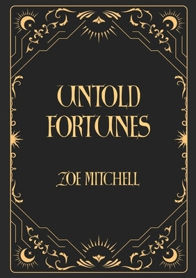 Untold Fortunes by Mitchell, Zoe
