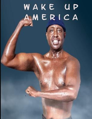 Wake Up America by Issa, Ali
