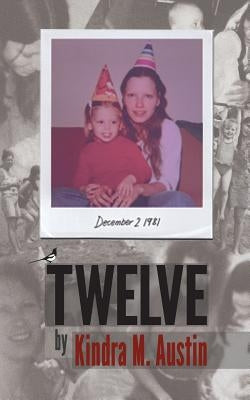 Twelve by Austin, Kindra M.