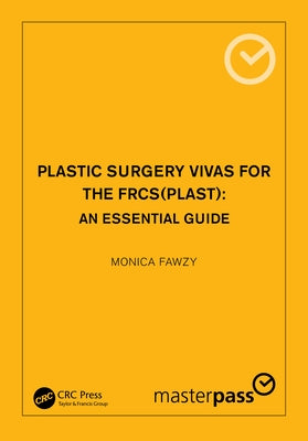 Plastic Surgery Vivas for the FRCS (Plast): An Essential Guide by Fawzy, Monica