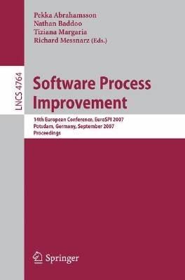 Software Process Improvement: 14th European Conference, EuroSPI 2007, Potsdam, Germany, September 26-28, 2007 Proceedings by Abrahamsson, Pekka