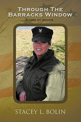 Through The Barracks Window: A Time of Waves by Bolin, Stacey L.