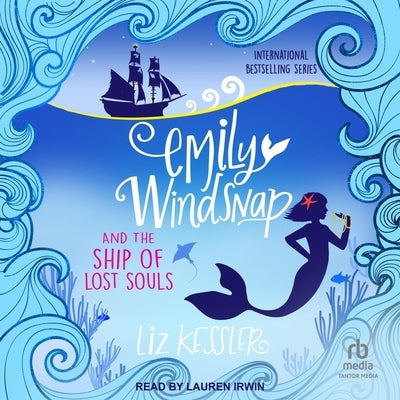 Emily Windsnap and the Ship of Lost Souls by Kessler, Liz