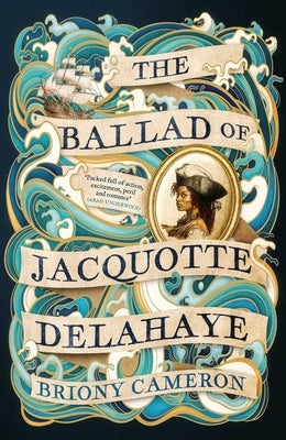 The Ballad of Jacquotte Delahaye by Cameron, Briony