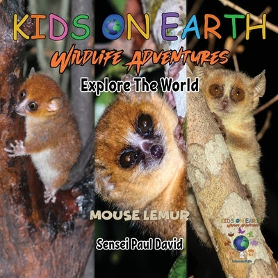 KIDS ON EARTH Wildlife Adventures - Explore The World Mouse Lemur - Madagascar by David, Sensei Paul