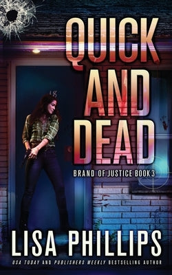 Quick and Dead by Phillips, Lisa