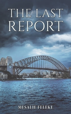 The Last Report by Feleke, Mesalie