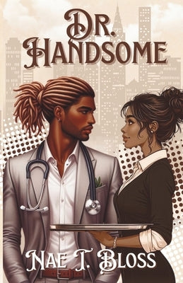 Dr. Handsome by Bloss, Nae T.