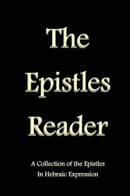 The Epistles Reader: A Collection of the Epistles in Hebraic Expression by Pidgeon, Stephen