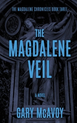 The Magdalene Veil by McAvoy, Gary