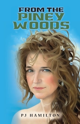 From the Piney Woods by Hamilton, Pj