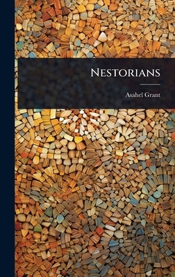 Nestorians by Grant, Asahel