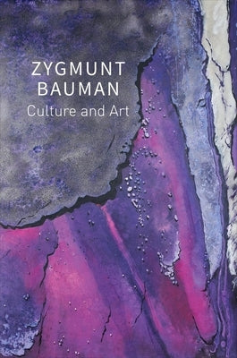 Culture and Art: Selected Writings, Volume 1 by Bauman, Zygmunt