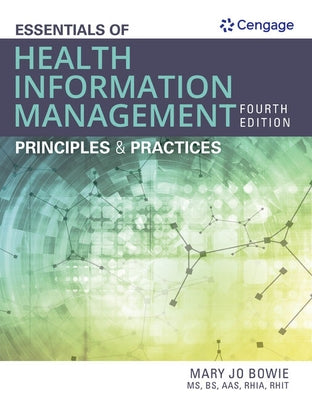 Bundle: Essentials of Health Information Management: Principles and Practices, 4th + Lab Manual by Bowie, Mary Jo