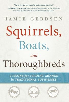 Squirrels, Boats, and Thoroughbreds by Gerdsen, Jamie