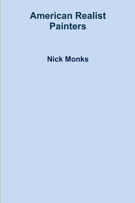 American Realist Painters by Monks, Nick