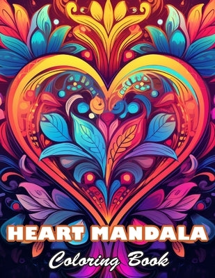 Heart Mandala Coloring Book: 100+ High-quality Illustrations for All Ages by Johnson, Amanda