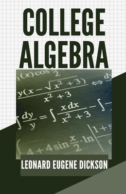 College Algebra by Dickson, Leonard Eugene