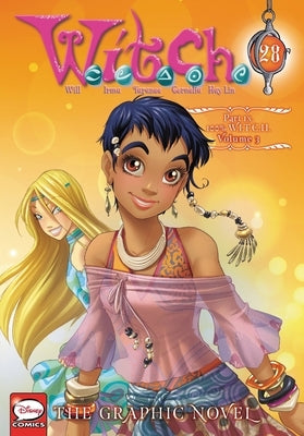 W.I.T.C.H.: The Graphic Novel, Part IX. 100% W.I.T.C.H., Vol. 3 by Disney