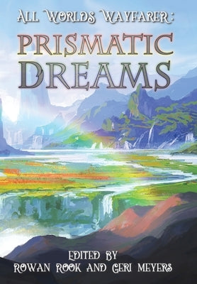 Prismatic Dreams by Various Authors, All Worlds Wayfarer