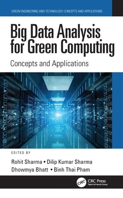 Big Data Analysis for Green Computing: Concepts and Applications by Sharma, Rohit