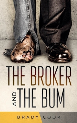 The Broker and the Bum by Cook, Brady